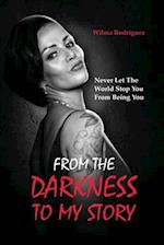 From the Darkness To My Story