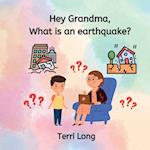 Hey Grandma, What is an Earthquake? 