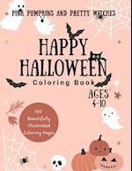 Pink Pumpkins and Pretty Witches Happy Halloween Coloring Book for Kids 4-10 