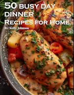 50 Busy Day Dinner Recipes for Home