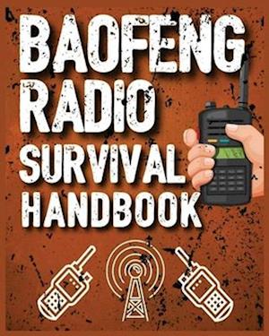 Baofeng Radio Survival Handbook