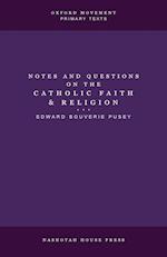 Notes and Questions on the Catholic Faith and Religion