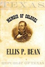 Memoir of  Colonel Ellis P. Bean,  Written by Himself,  About the Year 1816