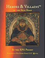 Heroes & Villains of the Silk Road 