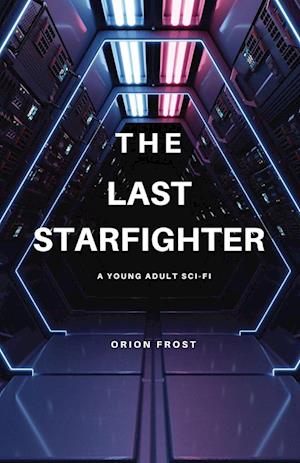 The Last Starfighter: A Young Adult Sci-Fi