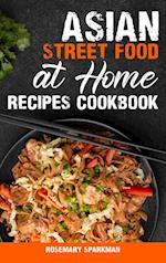 Asian Street Food at Home Recipes Cookbook