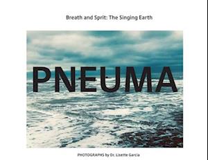 Pneuma: Breath And Spirit, The Singing Earth