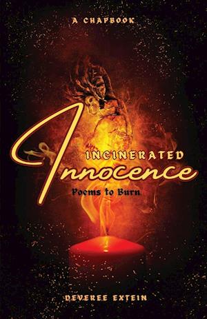 INCINERATED INNOCENCE