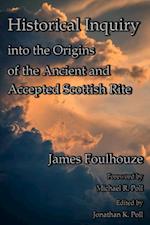 Historical Inquiry into the Origins of the Ancient and Accepted  Scottish Rite