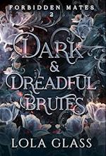 Dark & Dreadful Brutes 