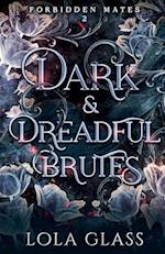 Dark & Dreadful Brutes 