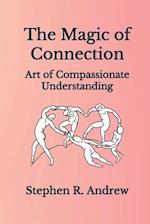 The Magic of Connection: Art of Compassionate Understanding 