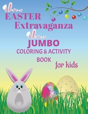 Easter Extravaganza: Jumbo Coloring & Activity Book for Kids