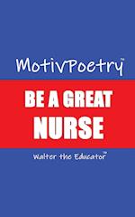 MotivPoetry: BE A GREAT NURSE 