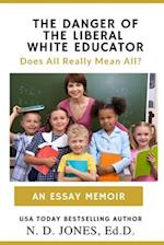 The Danger of the Liberal White Educator: Does All Really Mean All? 