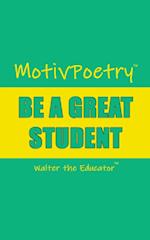 MotivPoetry: BE A GREAT STUDENT 