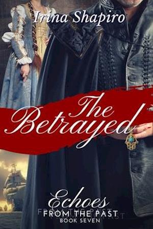 The Betrayed (Echoes from the Past Book 7)