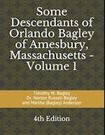 Some Descendants of Orlando Bagley of Amesbury, Massachusetts