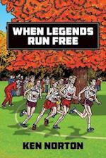 When Legends Run Free