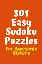 301 Easy Sudoku Puzzles for Awesome Sisters