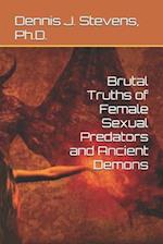 Brutal Truths of Female Sexual Predators and Ancient Demons