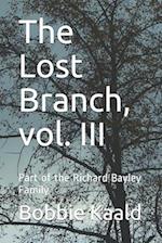 The Lost Branch, vol. III: Part of the Richard Bayley Family 