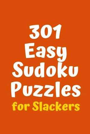 301 Easy Sudoku Puzzles for Slackers