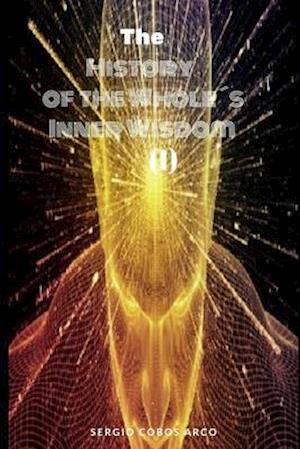 The History of the Whole ´s Inner Wisdom