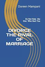 Divorce the Rival of Marriage