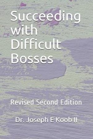 Succeeding with Difficult Bosses