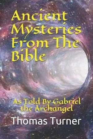 Ancient Mysteries From The Bible