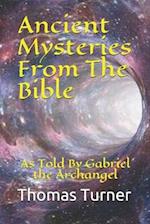 Ancient Mysteries From The Bible