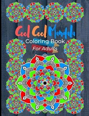 Cool Cool Mandala Coloring Book For Adults