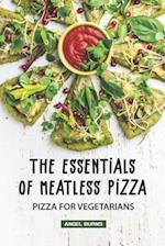 The Essentials of Meatless Pizza