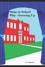 Stage or School Play - Growing Up