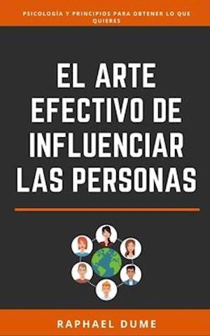 El Arte Efectivo De Influenciar Las Personas