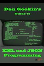 Dan Gookin's Guide to XML and JSON Programming