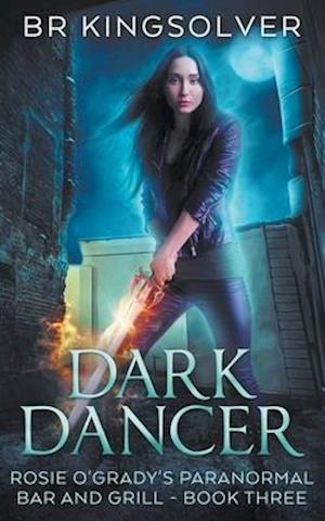 Dark Dancer: Book 3 of Rosie O'Grady's Paranormal Bar and Grill