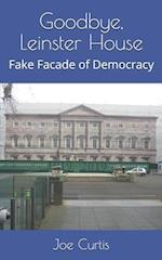 Goodbye, Leinster House: Fake Facade of Democracy 