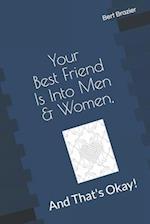 Your Best Friend Is Into Men & Women, And That's Okay!