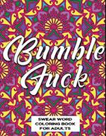 Bumble Fuck Swear Word Coloring Book for Adults