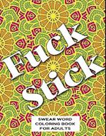 Fuck Stick Swear Word Coloring Book for Adults
