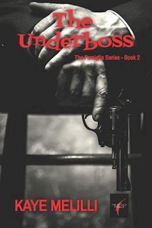 The Underboss: The Famiglia Series Book 2