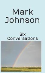 Six Conversations