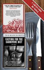 The Ultimate Guide To The Carnivore Diet with Fasting For The Carnivore Diet