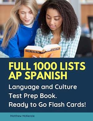 Full 1000 lists AP Spanish Language and Culture Test Prep Book. Ready to Go Flash Cards!