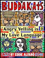 Angry Yelling is My Love Language: The BuddaKats 