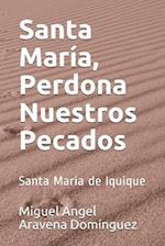 Santa María, Perdona Nuestros Pecados