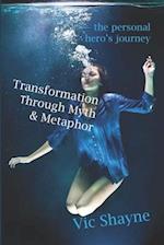Transformation Through Myth & Metaphor