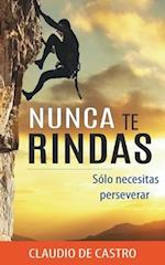 Nunca te RINDAS